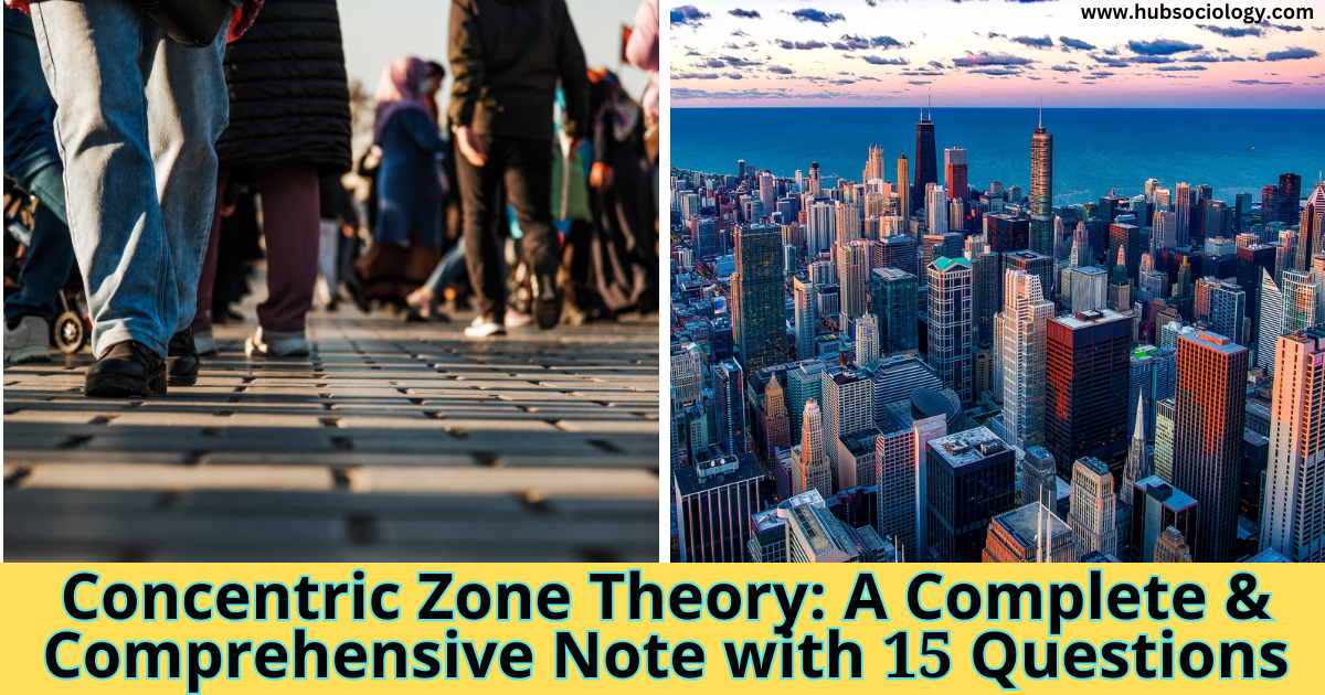 Concentric Zone Theory: A Complete & Comprehensive Note with 15 Questions