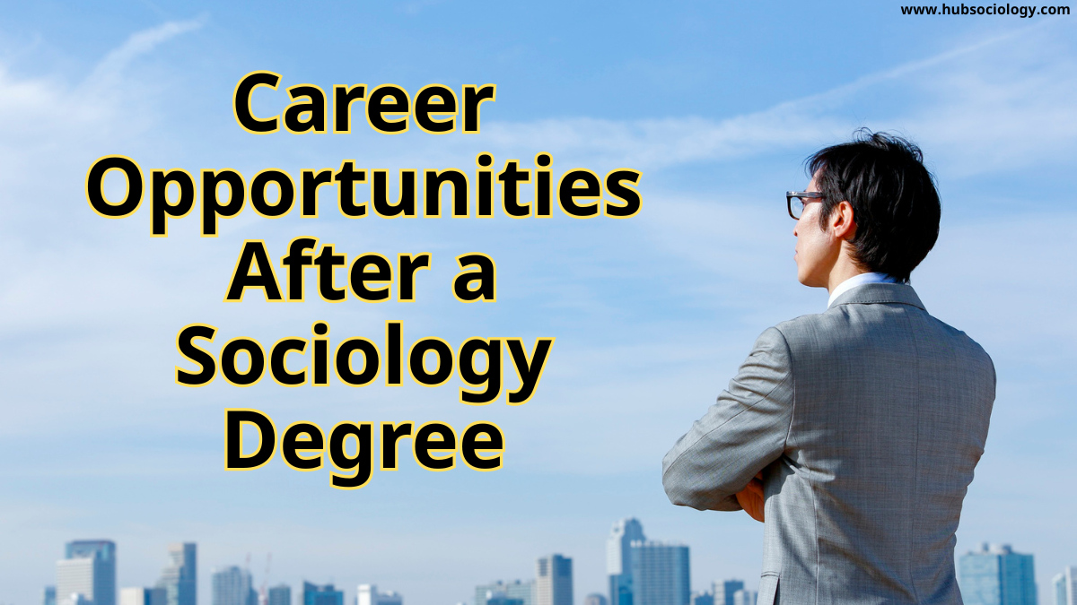 Career Opportunities After a Sociology Degree